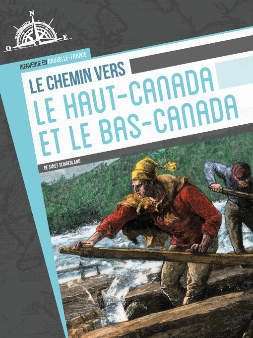 Title details for Le chemin vers le Haut-Canada et le Bas-Canada by Janet Slingerland - Available